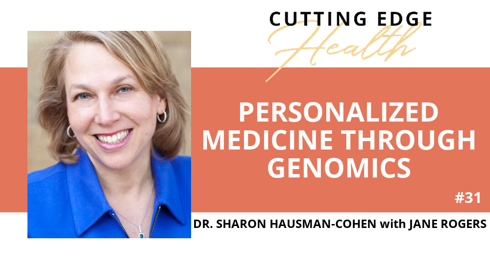 Dr.  Sharon Hausman-Cohen - Personalized Medicine Through Genomics - Copy