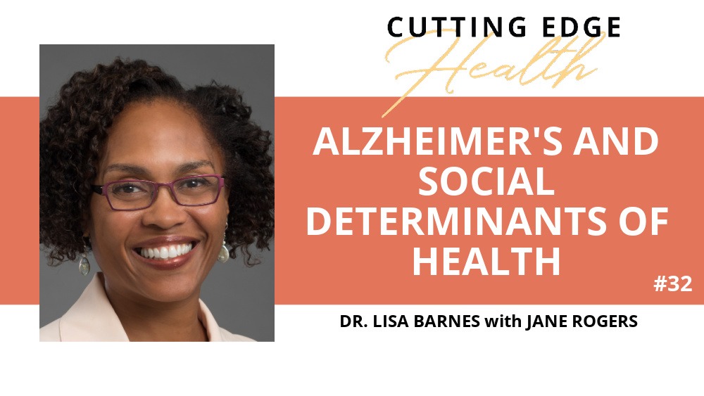 Dr. Lisa Barnes - Alzheimer's and Social Determinants of Health